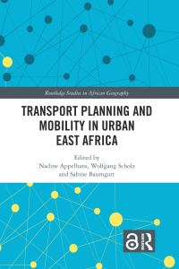 Book Cover for Transport Planning and Mobility in Urban East Africa by Nadine Appelhans, Wolfgang Scholz, Sabine Baumgart