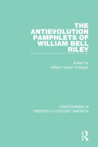 Book Cover for The Antievolution Pamphlets of William Bell Riley by W B Riley