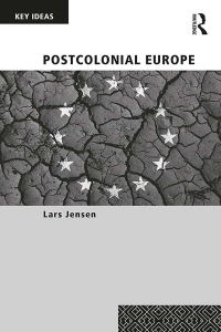 Book Cover for Postcolonial Europe by Lars Jensen