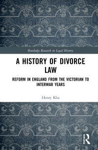 Book Cover for A History of Divorce Law by Henry Kha