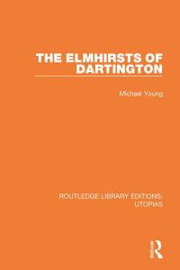 Book Cover for The Elmhirsts of Dartington by Michael Dunlop Young