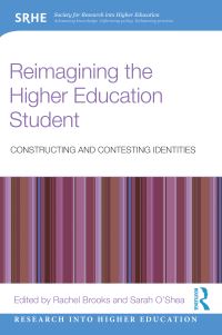 Book Cover for Reimagining the Higher Education Student by Rachel Brooks, Sarah OShea