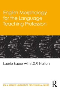 Book Cover for English Morphology for the Language Teaching Profession by Laurie Bauer, I S P Nation