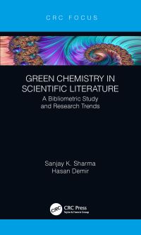 Book Cover for Green Chemistry in Scientific Literature by Sanjay K Sharma, Hasan Demir