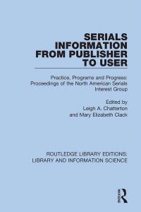Book Cover for Serials Information from Publisher to User by Leigh A Chatterton, Mary Elizabeth Clack