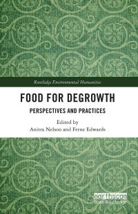 Book Cover for Food for Degrowth by Anitra Nelson, Ferne Edwards