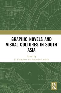 Book Cover for Graphic Novels and Visual Cultures in South Asia by E Dawson Varughese, Rajinder Kumar Dudrah