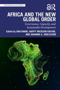 Book Cover for Africa and the New Global Order by Dan Banik, Happy Mickson Kayuni, Johanna S Adolfsson