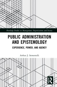 Book Cover for Public Administration and Epistemology by Arthur Jay Sementelli