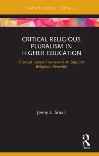 Book Cover for Critical Religious Pluralism in Higher Education by Jenny L Small