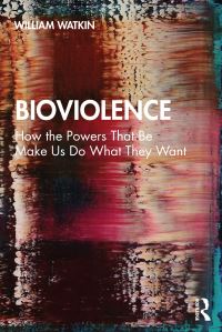 Book Cover for Bioviolence by William Watkin