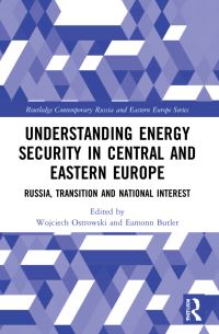 Book Cover for Understanding Energy Security in Central and Eastern Europe by Wojciech Ostrowski, Eamonn Butler