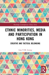 Book Cover for Ethnic Minorities, Media and Participation in Hong Kong by Lisa Yukming Leung