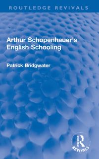 Book Cover for Arthur Schopenhauer's English Schooling by Patrick Bridgwater