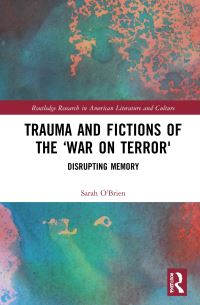 Book Cover for Trauma and Fictions of the 'War on Terror' by Sarah OBrien