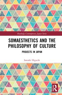 Book Cover for Somaesthetics and the Philosophy of Culture by Satoshi Higuchi