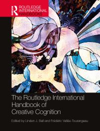 Book Cover for The Routledge International Handbook of Creative Cognition by Linden J Ball, Frederic ValleeTourangeau