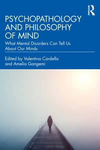 Book Cover for Psychopathology and Philosophy of Mind by Valentina Cardella, Amelia Gangemi