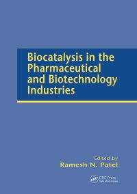 Book Cover for Biocatalysis in the Pharmaceutical and Biotechnology Industries by Ramesh N Patel