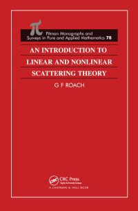 Book Cover for An Introduction to Linear and Nonlinear Scattering Theory by G F Roach