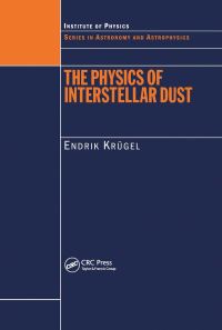 Book Cover for The Physics of Interstellar Dust by Endrik Krügel