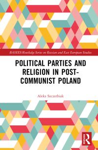 Book Cover for Political Parties and Religion in Post-Communist Poland by Aleks Szczerbiak