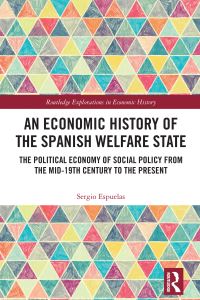 Book Cover for An Economic History of the Spanish Welfare State by Sergio Espuelas