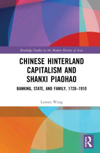 Book Cover for Chinese Hinterland Capitalism and Shanxi Piaohao by Luman Wang