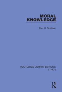 Book Cover for Moral Knowledge by Alan H Goldman