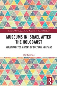 Book Cover for Museums in Israel After the Holocaust by Shir Kochavi