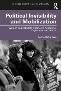 Book Cover for Political Invisibility and Mobilization by Selina GalloCruz
