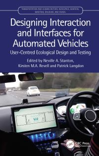 Book Cover for Designing Interaction and Interfaces for Automated Vehicles by Neville A Stanton, Kirsten M A Revell, Patrick Langdon