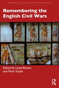Book Cover for Remembering the English Civil Wars 1646-1700 by Lloyd Bowen, Mark Stoyle