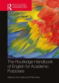 Book Cover for The Routledge Handbook of English for Academic Purposes by Ken Hyland, Philip Shaw