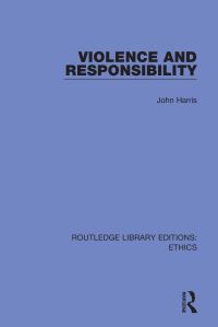 Book Cover for Violence and Responsibility by John Harris