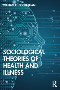 Book Cover for Sociological Theories of Health and Illness by William C Cockerham