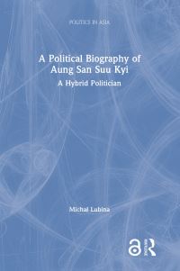 Book Cover for A Political Biography of Aung San Suu Kyi by Michal Lubina