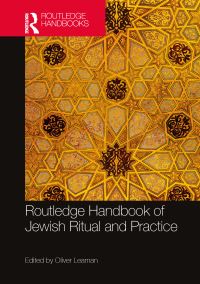 Book Cover for Routledge Handbook on Jewish Ritual and Practice by Oliver Leaman