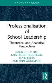 Book Cover for Professionalisation of School Leadership by Jakob Ditlev Bøje