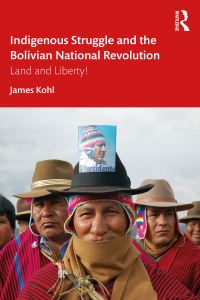 Book Cover for Indigenous Struggle and the Bolivian National Revolution by James V Kohl