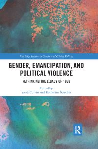 Book Cover for Gender, Emancipation, and Political Violence by Sarah Colvin, Katharina Karcher
