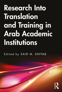 Book Cover for Research Into Translation and Training in Arab Academic Institutions by Said M Shiyab