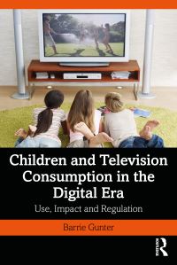 Book Cover for Children and Television Consumption in the Digital Era by Barrie Gunter