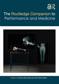 Book Cover for The Routledge Companion to Performance and Medicine by Gianna Bouchard, Alex Mermikides
