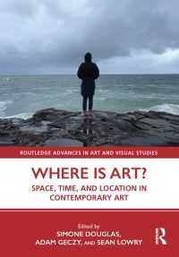 Book Cover for Where Is Art? by Simone Douglas, Adam Geczy, Sean Lowry