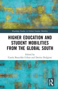Book Cover for Higher Education and Student Mobilities from the Global South by Carola BauschkeUrban, Dorina Dedgjoni