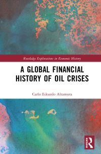 Book Cover for A Global Financial History of Oil Crises by Carlo Edoardo Altamura
