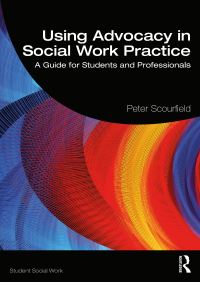 Book Cover for Using Advocacy in Social Work Practice by Peter Scourfield