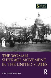 Book Cover for The Woman Suffrage Movement in the United States by Joan Marie Johnson