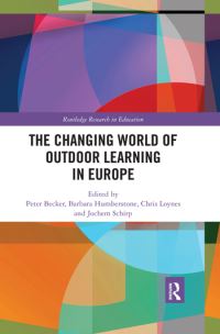 Book Cover for The Changing World of Outdoor Learning in Europe by Peter Becker, Barbara Humberstone, Chris Loynes, Jochem Schirp
